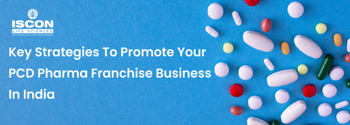 Key Strategies to Promote Your PCD Pharma Franchise Business in India