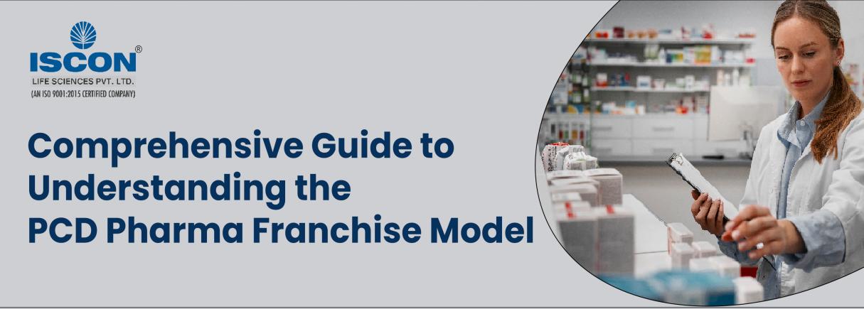 Comprehensive Guide to the PCD Pharma Franchise Model